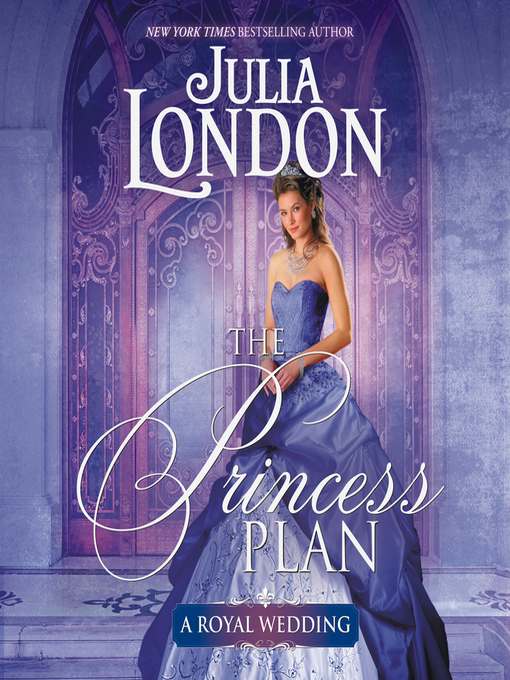 Title details for The Princess Plan by Julia London - Available